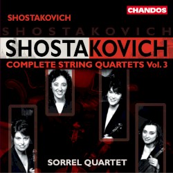 Complete String Quartets, Vol. 3 by Shostakovich ;   Sorrel Quartet