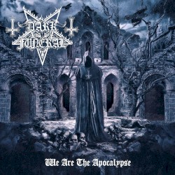 We Are the Apocalypse by Dark Funeral