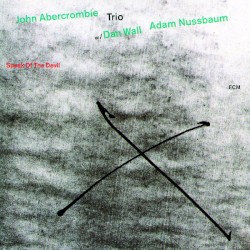 Speak of the Devil by John Abercrombie Trio