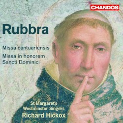 Missa cantuariensis / Missa in honorem Sancti Dominici by Rubbra ;   St. Margaret's Westminster Singers ,   Richard Hickox