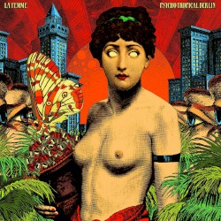 Psycho Tropical Berlin by La Femme