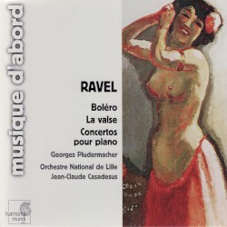 Boléro / La Valse / Concertos pour piano by Maurice Ravel ;   Georges Pludermacher ,   Orchestre National de Lille ,   Jean‐Claude Casadesus