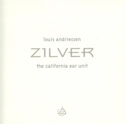 Zilver by Louis Andriessen ;   The California EAR Unit