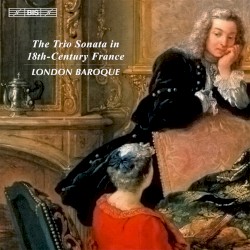 The Trio Sonata in 18th-Century France by London Baroque
