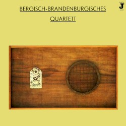 Bergisch-Brandenburgisches Quartett by Bergisch-Brandenburgisches Quartett