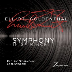 Symphony in G-sharp minor by Elliot Goldenthal ;   Pacific Symphony ,   Carl St.Clair