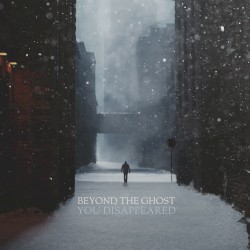 You Disappeared by Beyond the Ghost