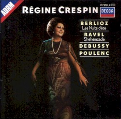 Berlioz: Les nuits d'été / Ravel: Shéhérazade / Debussy / Poulenc by Berlioz ,   Ravel ,   Debussy ,   Poulenc ;   Régine Crespin