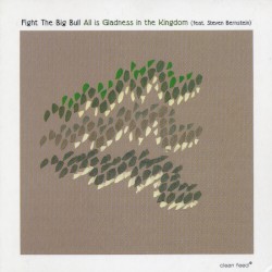 All is Gladness in the Kingdom by Fight the Big Bull