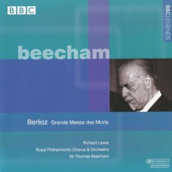 Grande Messe des Morts by Berlioz ;   Richard Lewis ,   Royal Philharmonic Chorus  &   Orchestra ,   Sir Thomas Beecham