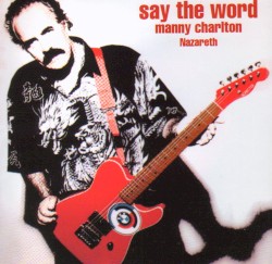 Say The Word by Manny Charlton