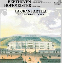 Beethoven: Octet, op. 103 / Rondino / Quintet, H 19 / Hoffmeister: Serenade by Beethoven ,   Hoffmeister ;   La Gran Partita