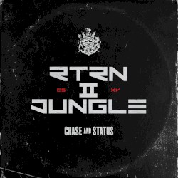 RTRN II JUNGLE by Chase & Status