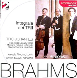 Integrale dei Trii by Brahms ;   Trio Johannes ,   Alessio Allegrini ,   Fabrizio Meloni