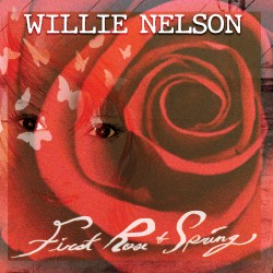 First Rose of Spring by Willie Nelson
