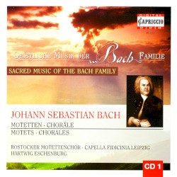 Geisliche Musik der Bach Familie: Motetten / Choräle by Johann Sebastian Bach ;   Rostocker Motettenchor ,   Capella Fidicinia ,   Hartwig Eschenburg