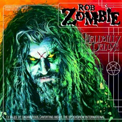 Hellbilly Deluxe: 13 Tales of Cadaverous Cavorting Inside the Spookshow International by Rob Zombie