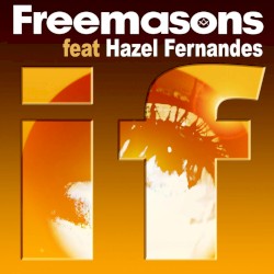 If by Freemasons  feat.   Hazel Fernandes