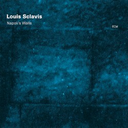 Napoli’s Walls by Louis Sclavis