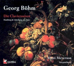 Die Claviersuiten by Georg Böhm ;   Mitzi Meyerson