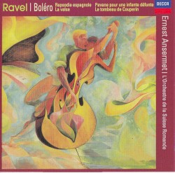 Orchestral Works by Maurice Ravel ;   Orchestre de la Suisse Romande ,   Ernest Ansermet