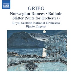 Norwegian Dances / Ballade / Slåtter (Suite for Orchestra) by Edvard Grieg ;   Royal Scottish National Orchestra ,   Bjarte Engeset
