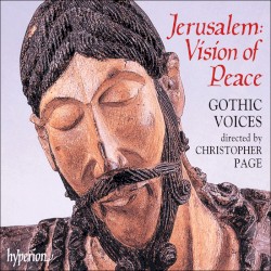 Jerusalem: Vision of Peace by Gothic Voices ,   Christopher Page