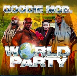 World Party by Goodie Mob