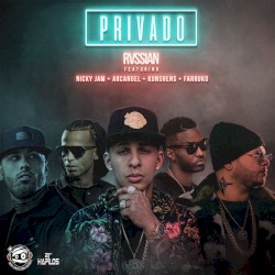 Privado by Rvssian  featuring   Nicky Jam ,   Arcángel ,   Konshens  &   Farruko