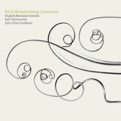 Brandenburg Concertos by Bach ;   English Baroque Soloists ,   Kati Debretzeni ,   John Eliot Gardiner