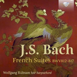 French Suites, BWV 812-817 by J.S. Bach ;   Wolfgang Rübsam