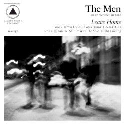 Leave Home by The Men