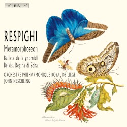 Metamorphoseon / Ballata delle gnomidi / Belkis, Regina di Saba by Respighi ;   Orchestre Philharmonique Royal de Liège ,   John Neschling