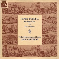 Birthday Odes For Queen Mary by Henry Purcell ;   Early Music Consort of London ,   David Munrow