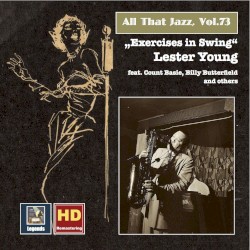 All That Jazz, Vol. 73: Lester Young "Exercises in Swing" by Lester Young ,   Count Basie  &   Billy Butterfield