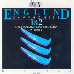 Symphonies 1 & 2 by Einar Englund ;   Estonian Symphony Orchestra ,   Peeter Lilje