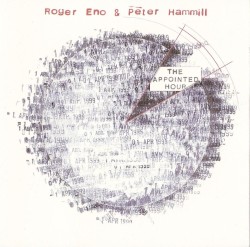 The Appointed Hour by Roger Eno  &   Peter Hammill