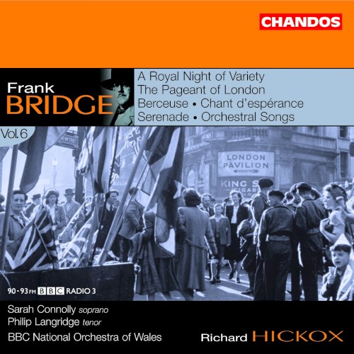 Orchestral Works, Volume 6: A Royal Night of Variety / The Pageant of London / Berceuse / Chant d'espérance / Serenade / Orchestral Songs