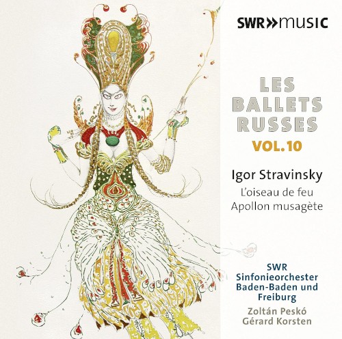 Les Ballets Russes, Vol. 10: Igor Stravinsky: L’oiseau De Feu / Apollon Musagète