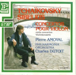 Concertos pour violin by Tchaïkovsky ,   Sibelius ;   Pierre Amoyal ,   Philharmonia Orchestra ,   Charles Dutoit