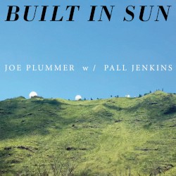 Built in Sun by Built in Sun ,   Joe Plummer  with   Pall Jenkins