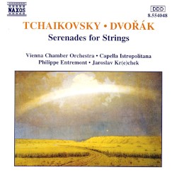 Serenades for Strings by Tchaikovsky ,   Dvořák ;   Vienna Chamber Orchestra ,   Philippe Entremont ,   Capella Istropolitana ,   Jaroslav Krček