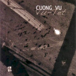 Vu-Tet by Cuong Vu