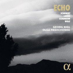 Echo by Schubert ,   Loewe ,   Schumann ,   Wolf ;   Georg Nigl ,   Olga Pashchenko