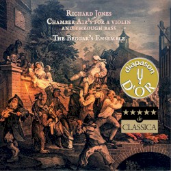 Chamber Air’s for a violin and through bass by Richard Jones ;   The Beggar’s Ensemble