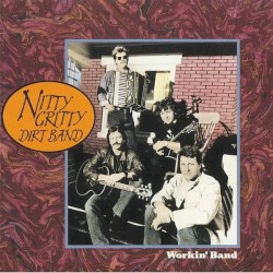 Workin' Band by The Nitty Gritty Dirt Band