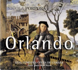Orlando by Nicola Porpora ;   Real Compañía Ópera de Cámera  &   Juan Bautista Otero