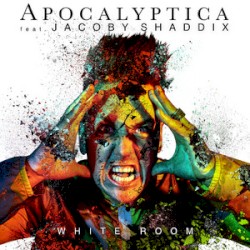 White Room by Apocalyptica  feat.   Jacoby Shaddix