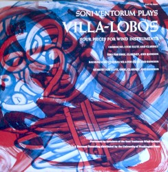 Soni Ventorum Plays Villa-Lobos by Villa‐Lobos ;   Soni Ventorum Wind Quintet