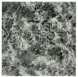 Explosion Course by Otomo Yoshihide  /   Paal Nilssen-Love  /   Lasse Marhaug